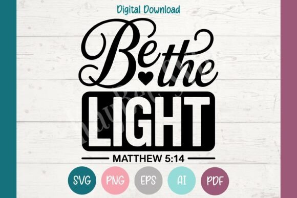 Be the Light Matthew 5‑14 Christian SVG as a Graphic Design Asset for Crafts
