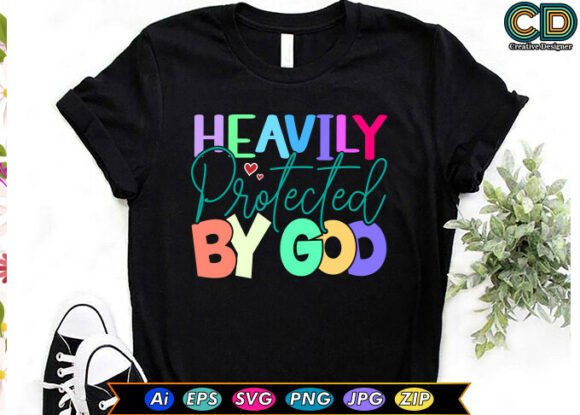 HEAVILY PROTECTED by GOD Graphics Crafts