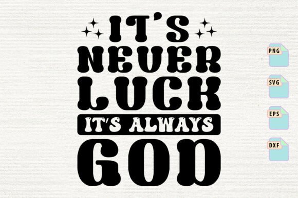 It's Never Luck It's Always God Jesus Graphics & Crafts Review